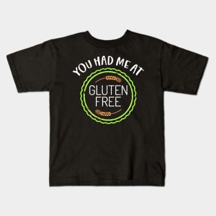 You Had Me At Gluten Free Kids T-Shirt